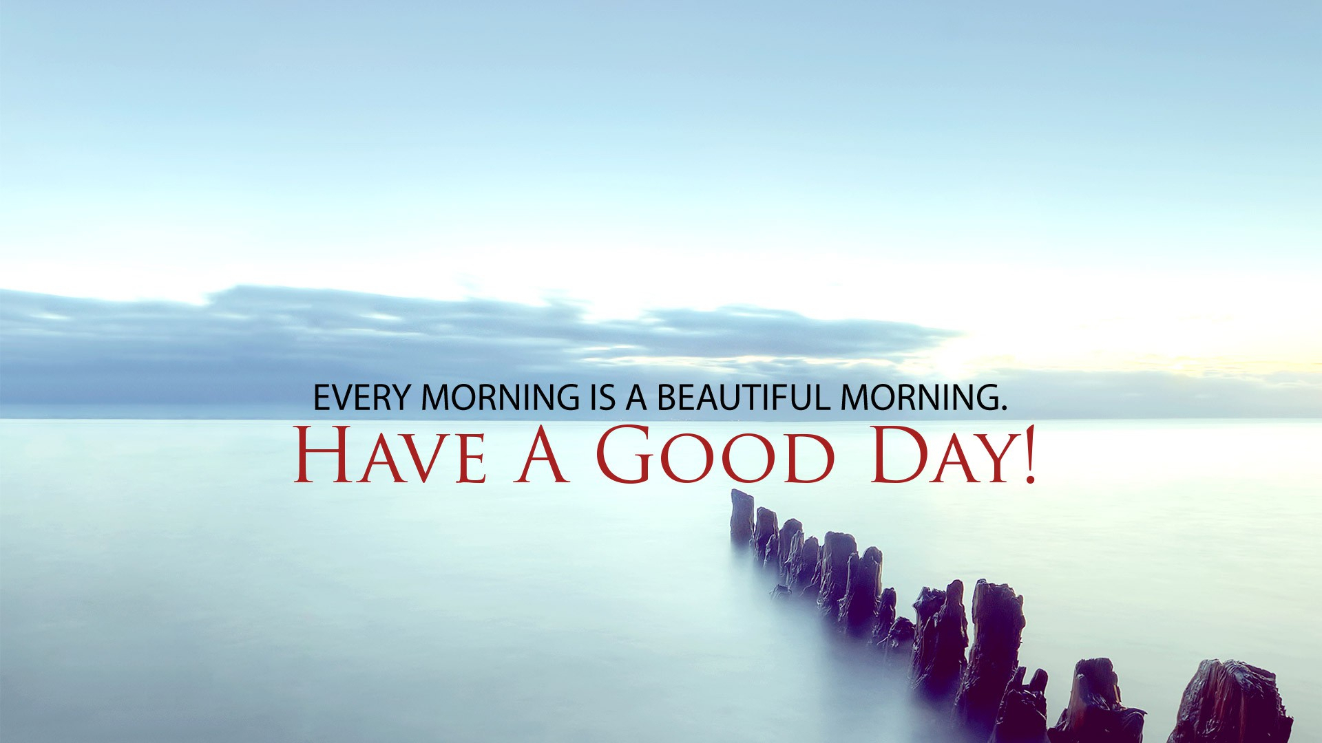 Good Morning And Have A Nice Day At Work Quotes 25+ Inspiring Good Day Quotes